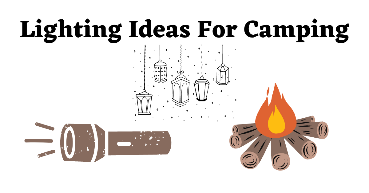 21 Interesting Lighting Ideas For Camping