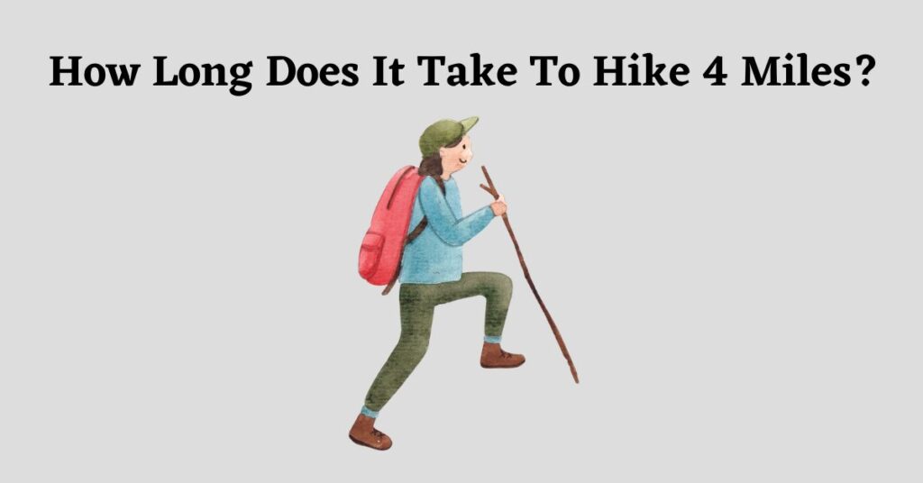graphic for: how long does it take to hike 4 miles?