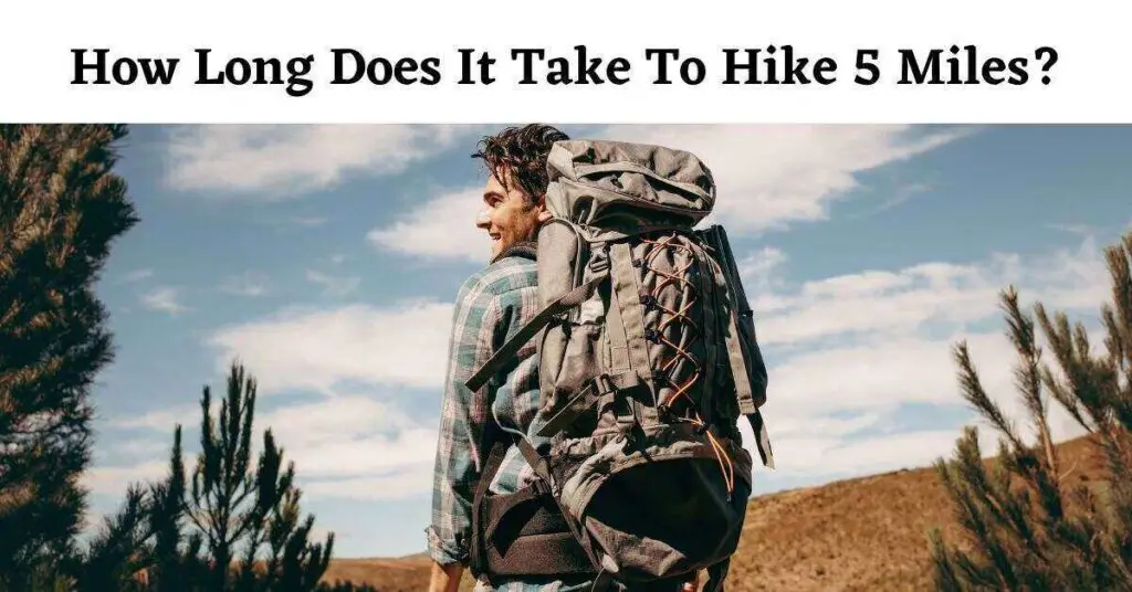 Graphic for: How long does it take to hike 5 miles?