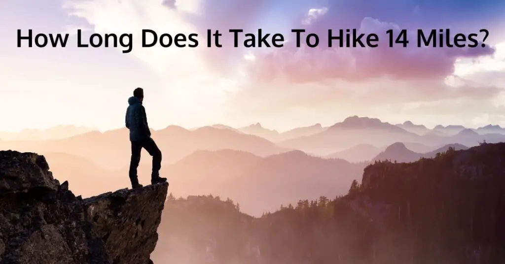 Graphic for: How long does it take to hike 14 miles?