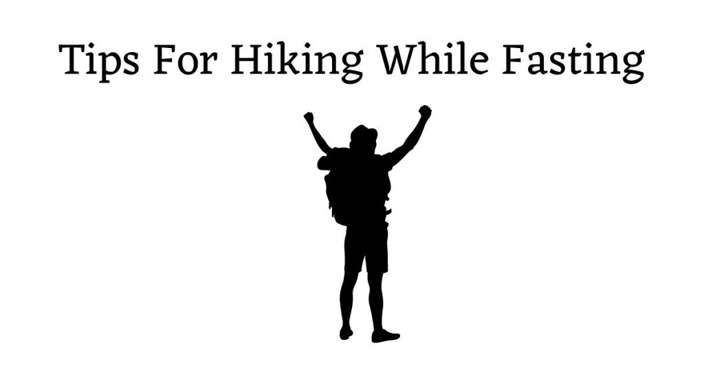 Sketch of hiker with the words: Tips for hiking while fasting